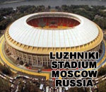 Luzhniki Stadium, Moscow, Russia Luzhniki Stadium, Moscow, Russia